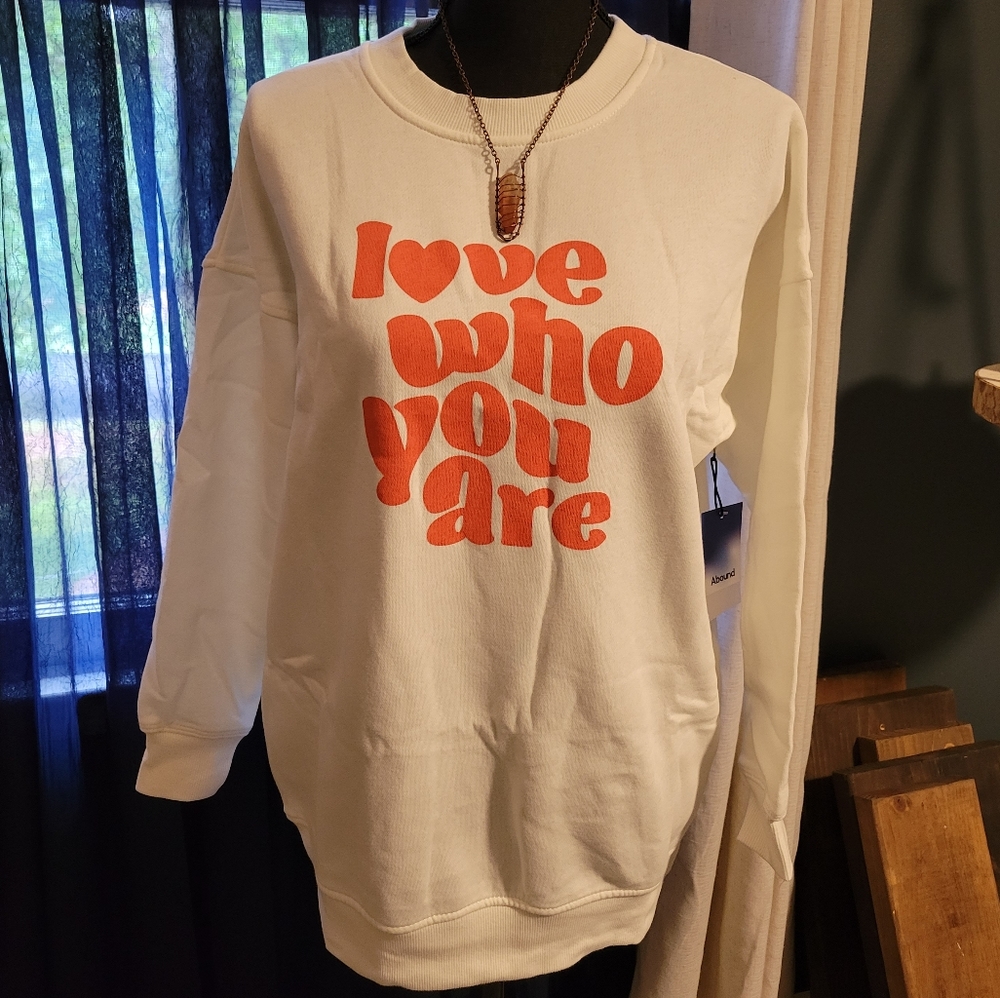 Lightweight sweatshirt "Love who you are" women's sz small. NWT